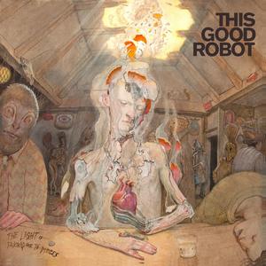 This Good Robot - The Light is Taking Me To Pieces